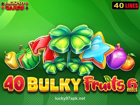 lucky97 40 Bulky Fruits 6 Reels Game Interface